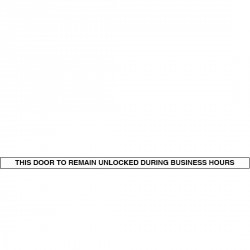 Cal-Royal BDC-12 This Door to Remain Unlocked During Business Hours Sign Black on Clear