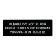 Alpine Industries ALPSGN-B Please Do Not Flush Paper Towels or Feminine Products in Toilets Sign